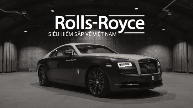 Rolls-Royce siêu hiếm sắp về của đại gia Việt đặc biệt cỡ nào?