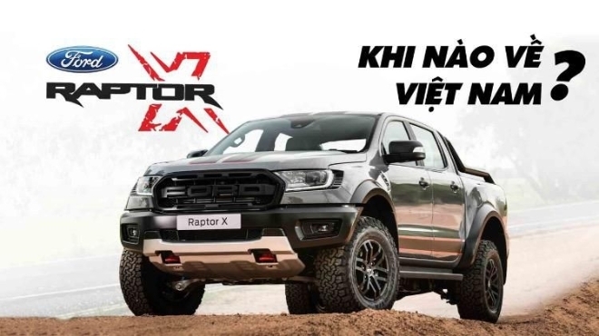 Thái Lan đã có Ford Ranger Raptor mới, khi nào về Việt Nam?