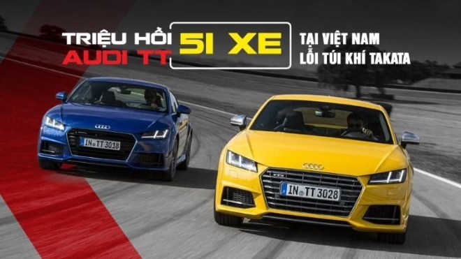 Triệu hồi 51 xe Audi TT tại Việt Nam lỗi túi khí Takata