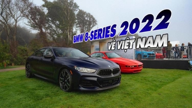 Vừa về Việt Nam, BMW 8-Series đã có phiên bản 2022 với nhiều nâng cấp ''xịn sò''