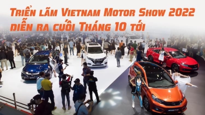 Xem gì ở Triển lãm Vietnam Motor Show 2022 sắp diễn ra cuối Tháng 10 tới